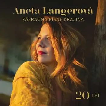 Aneta Langerová - Zázračná písně krajina - 2CD | LANGEROVÁ, Aneta