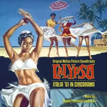 CD Angelo Francesco Lavagnino: Calypso / Italia '61 In Circarama (Original Motion Picture Soundtracks) LTD
