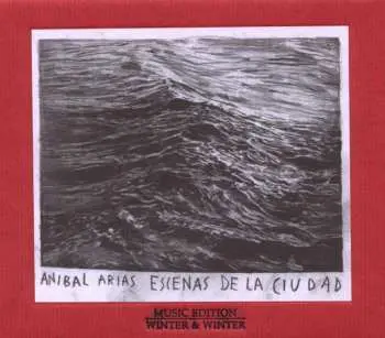 CD Aníbal Arias: Escenas De La Ciudad