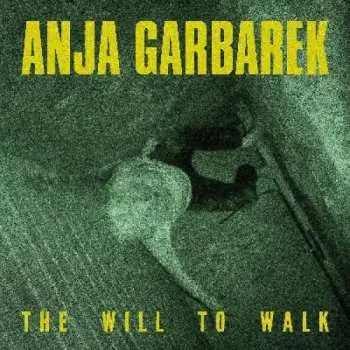 EP Anja Garbarek: The Will To Walk LTD | CLR