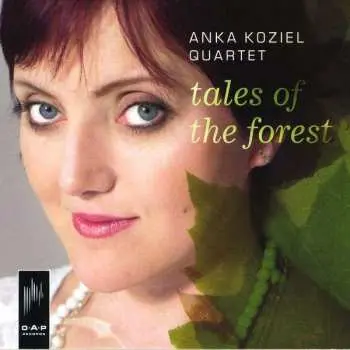 CD Anka Koziel Quartet: Tales Of The Forest