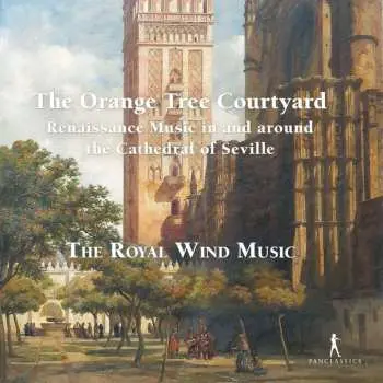 CD Anonymus: The Orange Tree Courtyard - Renaissance Music In And Around The Cathedral Of Seville