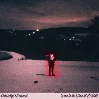 LP Antarctigo Vespucci: Love In The Time Of E-Mail