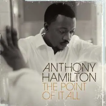 CD Anthony Hamilton: The Point Of It All