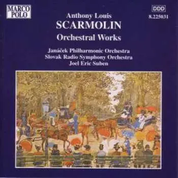 CD Anthony Louis Scarmolin: Orchestral Works