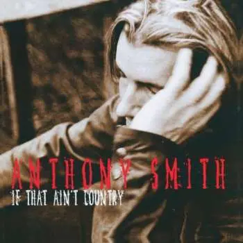 CD Anthony Smith: If That Ain't Country
