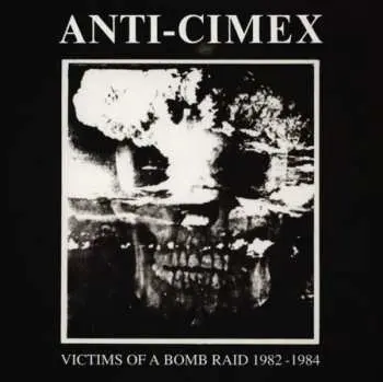 LP Anti Cimex: Victims Of A Bomb Raid 1982-1984