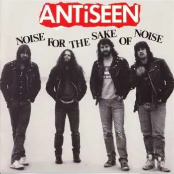 CD Antiseen: Noise For The Sake Of Noise