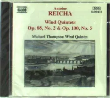 CD Anton Reicha: Wind Quintets, Op. 88, No. 2 & Op. 100, No. 5
