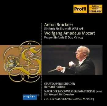 2CD Anton Bruckner: Nach Der Hochwasser-Katastrophe 2002 - Ein Konzert Für Dresden: Sinfonie Nr. 8 C-Moll, WAB 108 - Prager Sinfonie D Dur, KV 504
