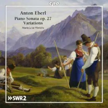 CD Anton Eberl: Piano Sonata Op. 27; Variations