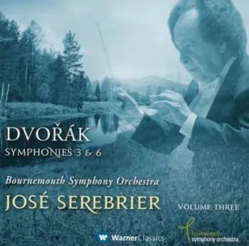 CD Antonín Dvořák: Dvořák Symphonies 3 & 6