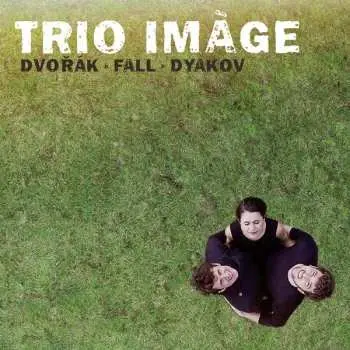 CD Trio Imàge: Dvořák, Fall, Dyakov