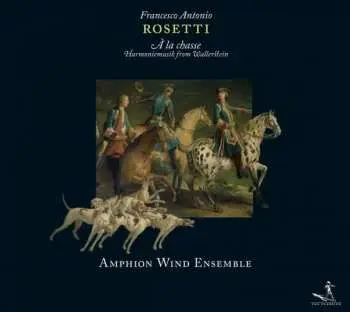 CD Antonio Rosetti: À La Chasse (Harmoniemusik From Wallerstein)