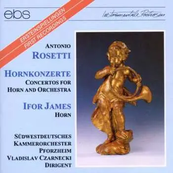 CD Antonio Rosetti: Hornkonzerte Nr.1,2,6