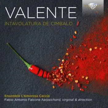 CD Antonio Valente: Intavolatura De Cimbalo