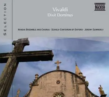 CD Antonio Vivaldi: Dixit Dominus Gloria In D-Dur R 589 Dixit Dominus R595 Nulla In Mundo Pax Sincera R 630