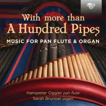 CD Hanspeter Oggier: With More Than A Hundred Pipes: Music For Pan Flute & Organ