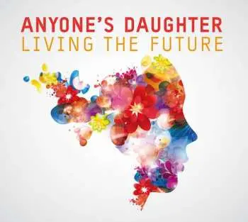 CD Anyone's Daughter: Living The Future