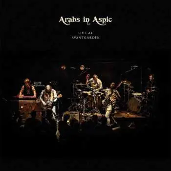 2LP Arabs In Aspic: Live At Avantgarden