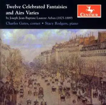 CD Arban / Gates / Rogers: Twelve Celebrated Fantasies & Airs Varies