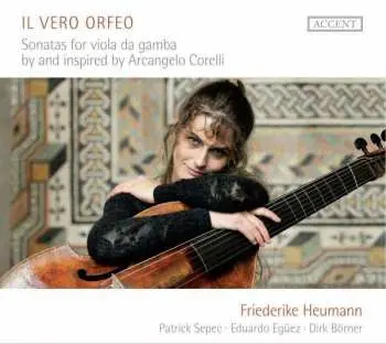 CD Friederike Heumann: Il Vero Orfeo - Sonatas For Viola Da Gamba By And Inspired By Arcangelo Corelli
