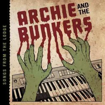 LP Archie And The Bunkers: Songs From The Lodge