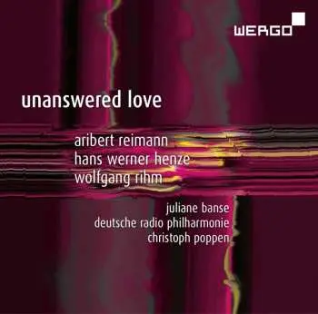 CD Aribert Reimann: Unanswered Love
