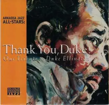CD Arkadia Jazz All-Stars: Thank You, Duke! Our Tribute To Duke Ellington