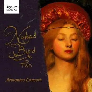 CD Armonico Consort: Naked Byrd Two