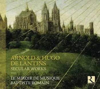CD Arnold de Lantins: Secular Works