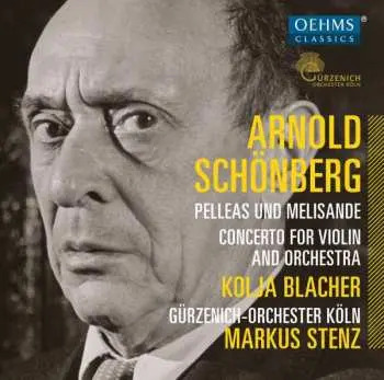 CD Arnold Schoenberg: Pelleas Und Melisande, Concerto For Violin And Orchestra