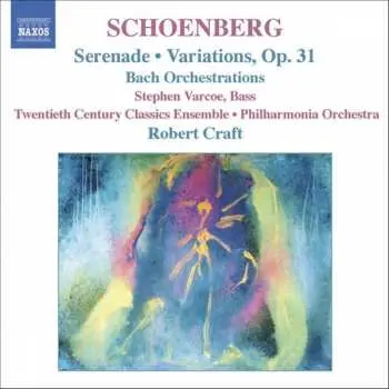 CD Arnold Schoenberg: Serenade • Variations, Op. 31 / Bach Orchestrations