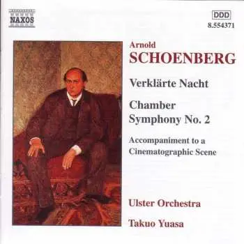 CD Arnold Schoenberg: Verklärte Nacht / Chamber Symphony No. 2 / Accompaniment To A Cinematographic Scene