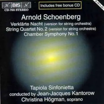 2CD Arnold Schoenberg: Verklärte Nacht, String Quartet No. 2, Chamber Symphony No. 1