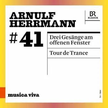 CD Arnulf Herrmann: Drei Gesänge Am Offenen Fenster; Tour De Trance