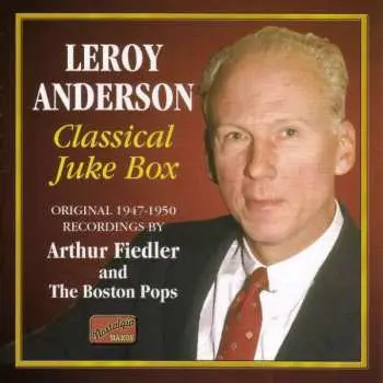 CD Arthur Fiedler: Classical Juke Box (Original 1947-1950 Recordings)