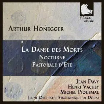 CD Arthur Honegger: La Danse Des Mortes, Nocturne, Pastorale D'Ete