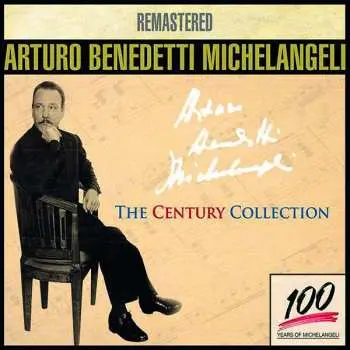 5CD Arturo Benedetti Michelangeli: The Century Collection
