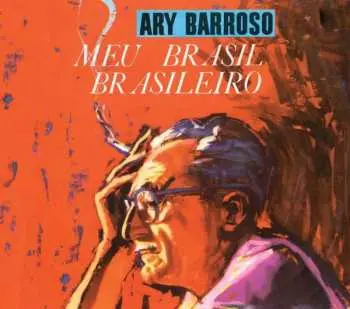 CD Ary Barroso: Meu Brasil Brasileiro + Ary Barroso/Dorival Caymmi Um Interpreta O Outro LTD