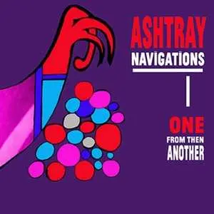 CD Ashtray Navigations: One From Then Another LTD