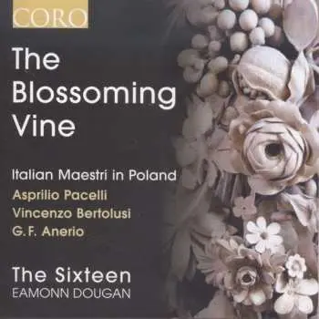 CD Asprilio Pacelli: The Blossoming Vine - Italian Maestri In Poland