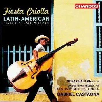 CD Astor Piazzolla: Fiesta Criolla - Lateinamerikanische Orchesterwerke