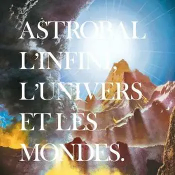 LP Astrobal: L'infini, L'Univers Et Les Mondes LTD