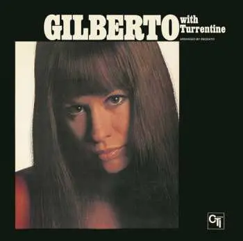 CD Astrud Gilberto: Gilberto With Turrentine: A Love Story