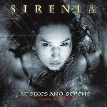 CD Sirenia: At Sixes And Sevens