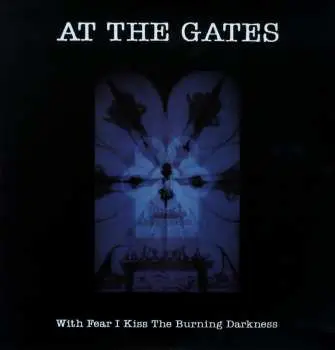 LP At The Gates: With Fear I Kiss The Burning Darkness