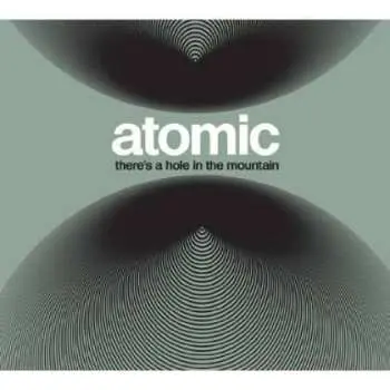 CD Atomic: There's A Hole In The Mountain