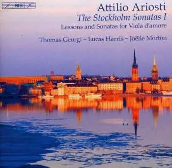 CD Attilio Ariosti: Attilio Ariosti The Stockholm Sonatas I