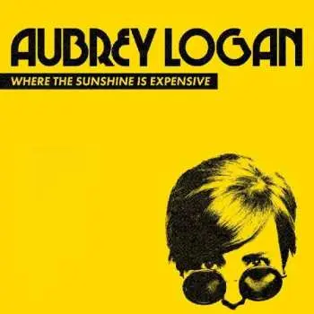 CD Aubrey Logan: Where The Sunshine Is Expensive